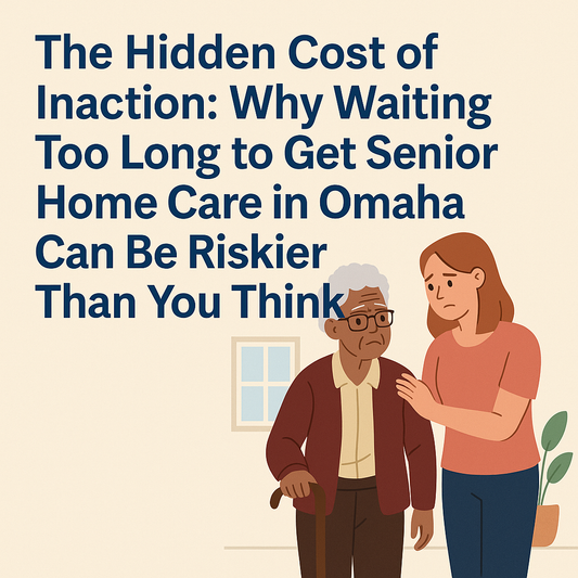 The Cost of Delaying Senior Home Care in Omaha – What Families Should Know